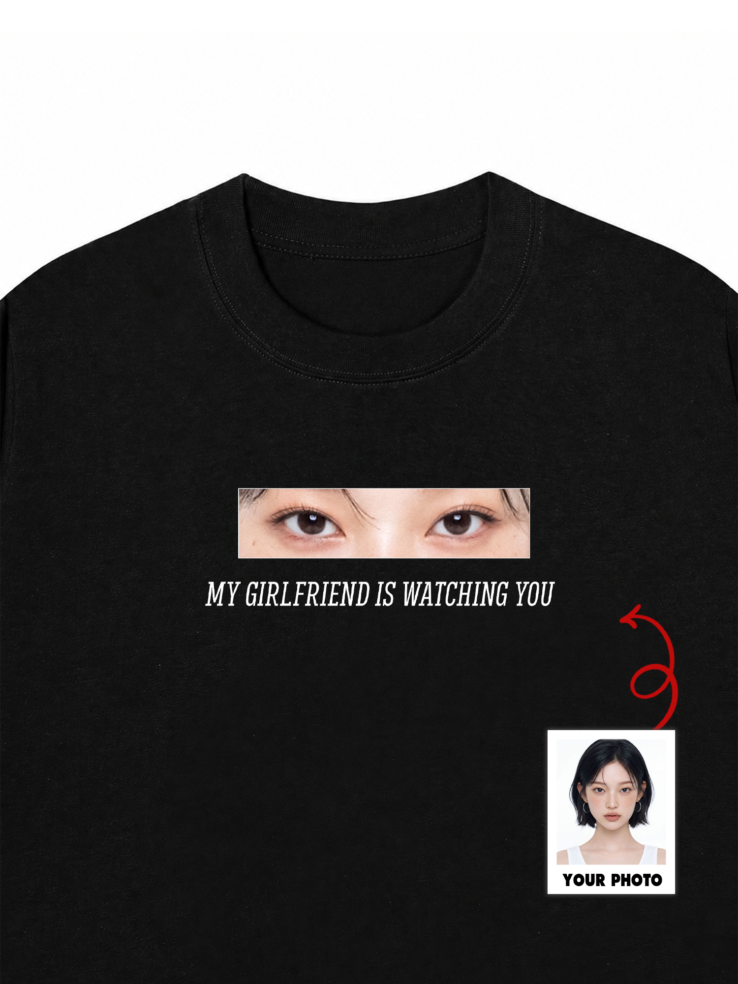 Áo Thun Custom Eye Girlfriend Is Watching You