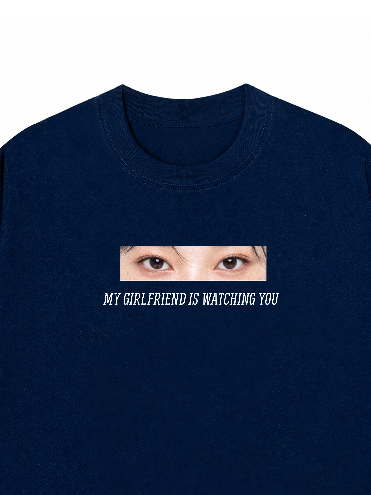 Áo Thun Custom Eye Girlfriend Is Watching You