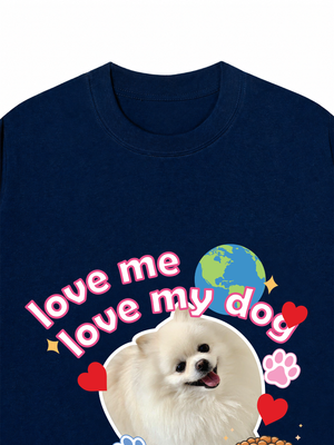 Áo Thun Custom Pet Love Me Love My Dog