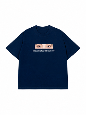 Áo Thun Custom Eye Girlfriend Is Watching You