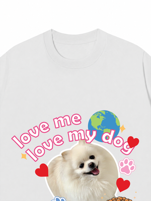 Áo Thun Custom Pet Love Me Love My Dog