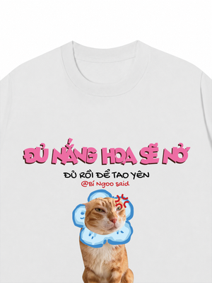 Áo Thun Custom Pet Đủ Nắng Hoa Sẽ Nở Mèo Hoa