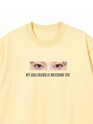 Áo Thun Custom Eye Girlfriend Is Watching You