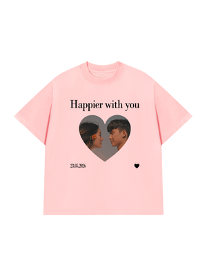 Áo Thun Custom Happier With You