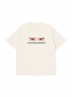 Áo Thun Custom Eye Girlfriend Is Watching You
