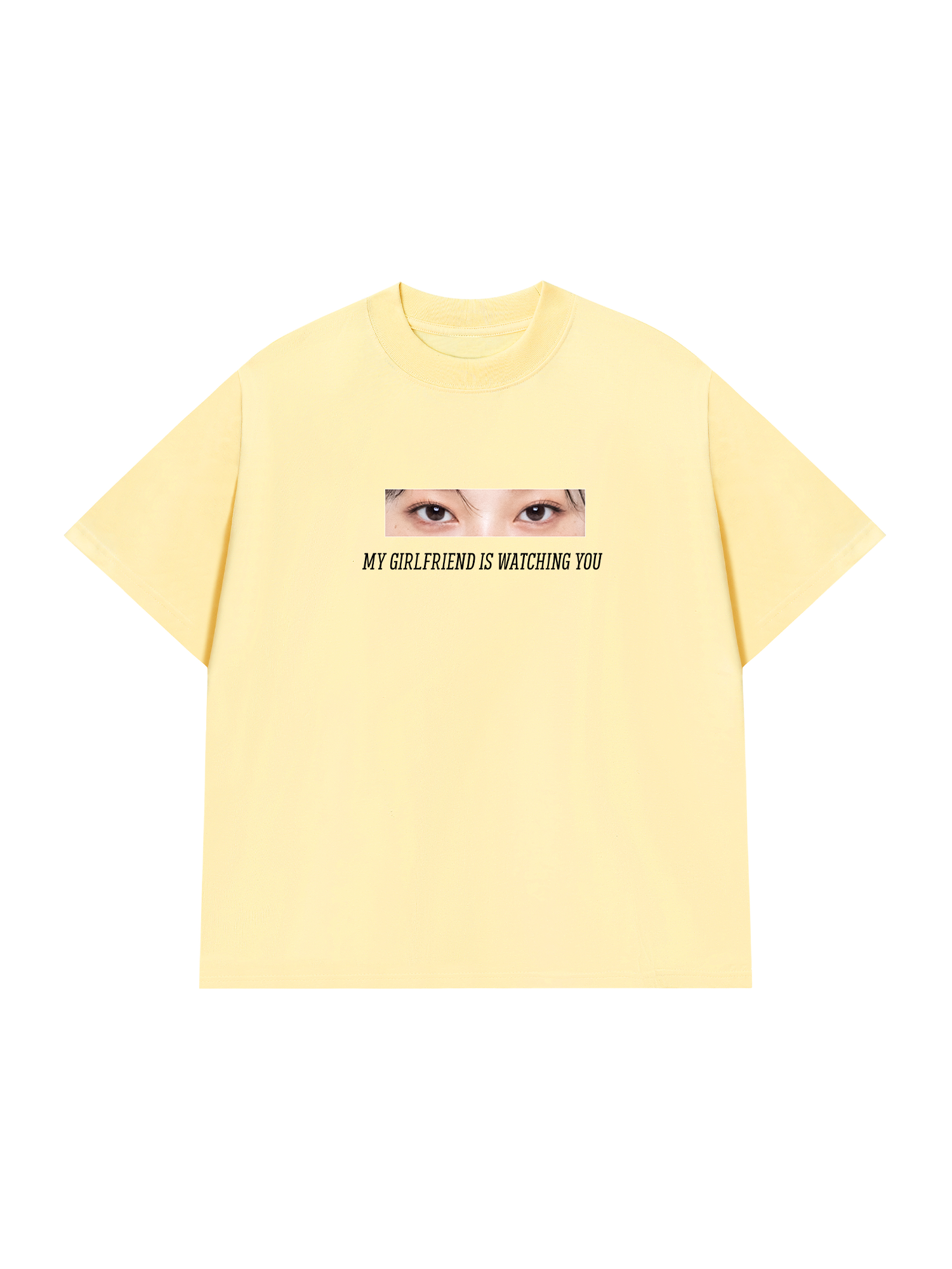 Áo Thun Custom Eye Girlfriend Is Watching You