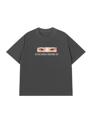 Áo Thun Custom Eye Girlfriend Is Watching You