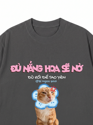 Áo Thun Custom Pet Đủ Nắng Hoa Sẽ Nở Mèo Hoa
