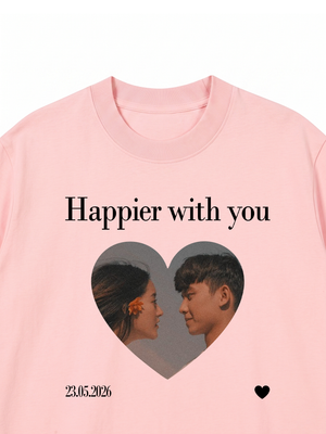 Áo Thun Custom Happier With You