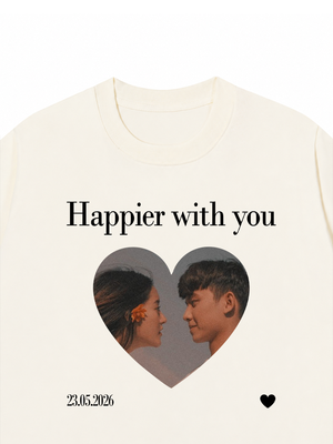 Áo Thun Custom Happier With You