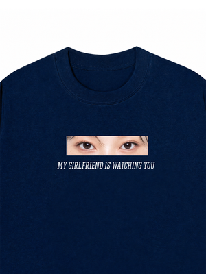 Áo Thun Custom Eye Girlfriend Is Watching You
