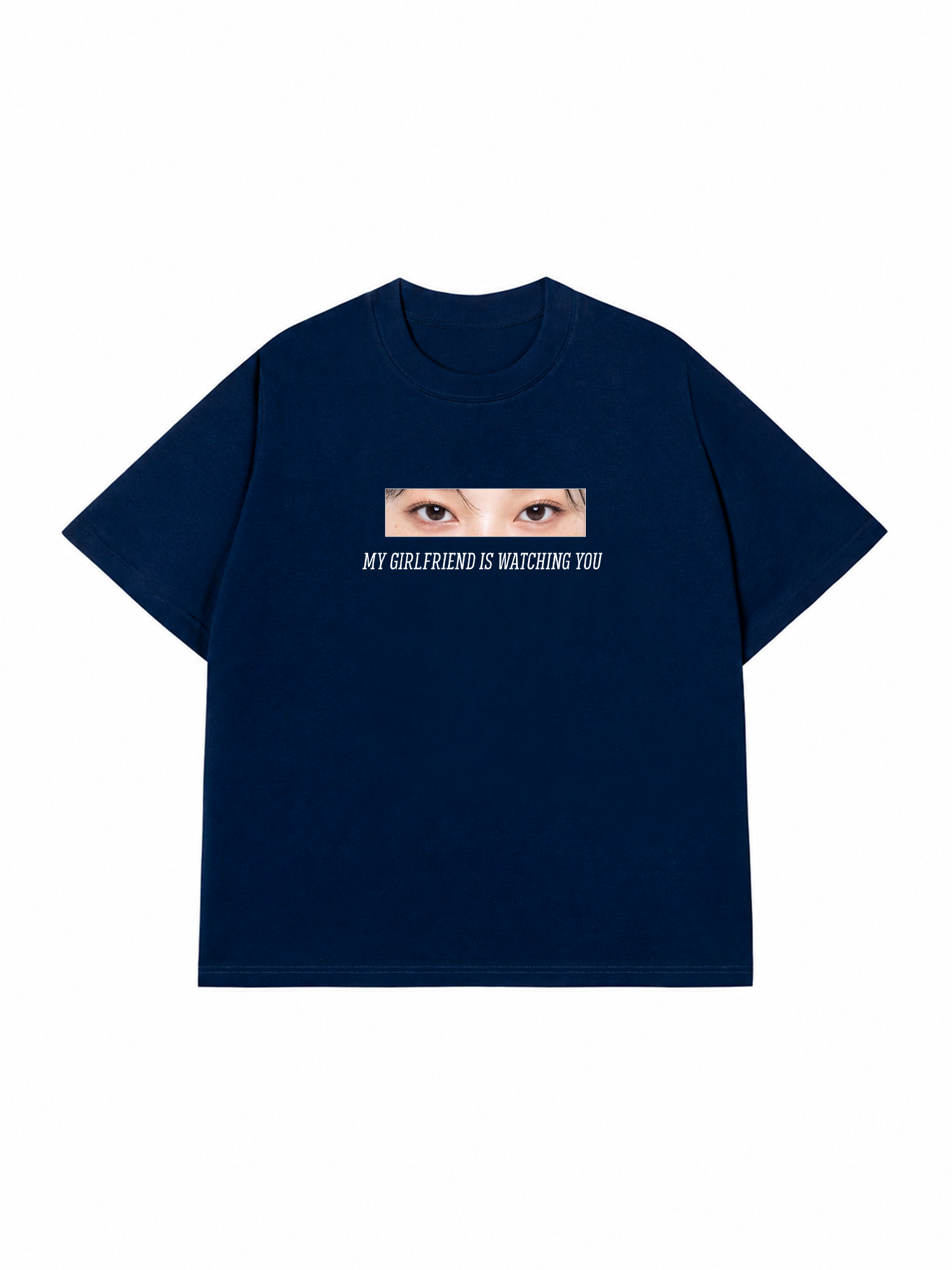 Áo Thun Custom Eye Girlfriend Is Watching You