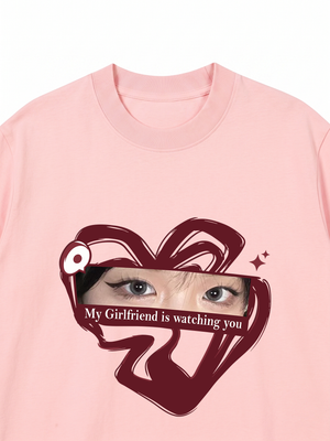 Áo Thun  My Girlfriend BoyFriend Is Watching You Heart